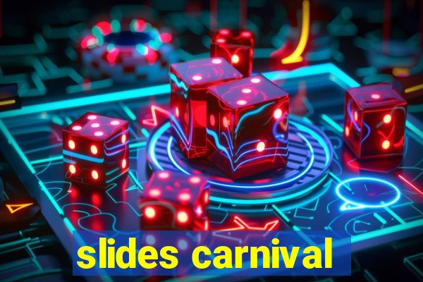 slides carnival